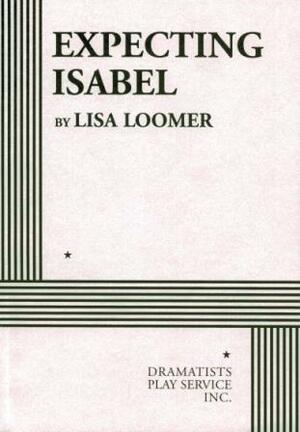 Expecting Isabel by Lisa Loomer