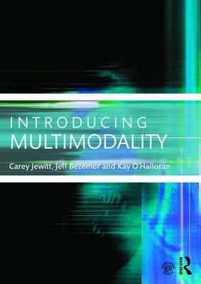 Introducing Multimodality by Kay O'Halloran, Carey Jewitt, Jeff Bezemer