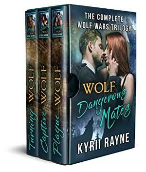 The Complete Wolf Wars Trilogy by Kyrii Rayne