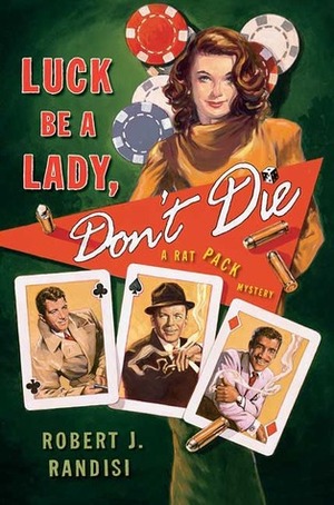Luck Be a Lady, Don't Die by Robert J. Randisi