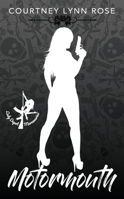 Motormouth by Courtney Lynn Rose