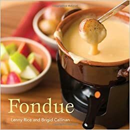 Fondue by Lenny Rice, Brigid Callinan