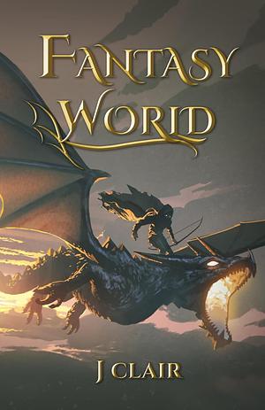 Fantasy World Vol 1 by Julius St. Clair