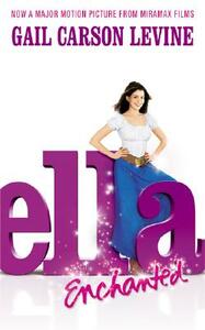 Ella Enchanted by Gail Carson Levine