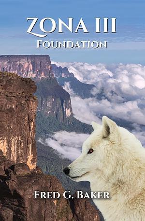 Zona III: Foundation by Fred G. Baker