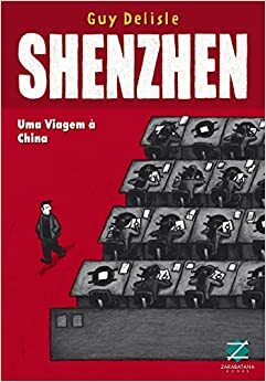 Shenzhen: Uma Viagem à China by Guy Delisle
