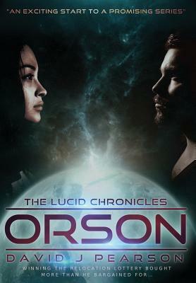 Orson: The Lucid Chronicles by David J. Pearson