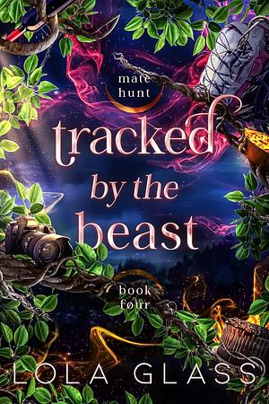 Tracked by the Beast  by Lola Glass