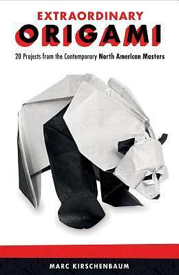 Extraordinary Origami: 20 Projects from Contemporary American Masters by Marc Kirschenbaum