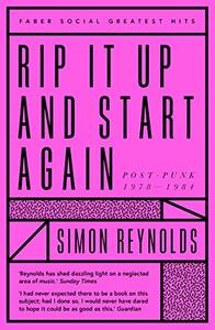 Rip it Up and Start Again by Simon Reynolds
