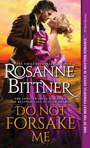 Do Not Forsake Me by Rosanne Bittner