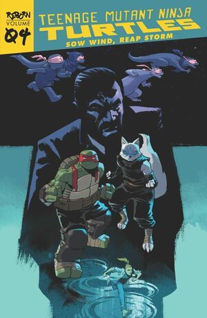 Teenage Mutant Ninja Turtles: Reborn, Volume 4 - Sow Wind, Reap Storm by Sophie Campbell
