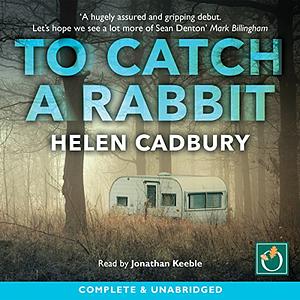 To Catch A Rabbit by Helen Cadbury