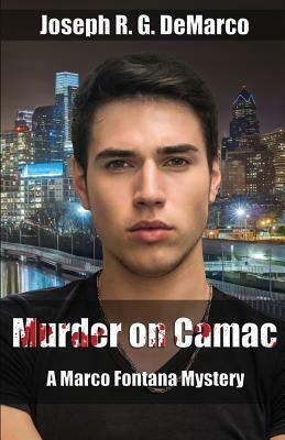 Murder on Camac: A Marco Fontana Mystery by Joseph R. G. DeMarco