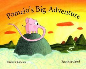 Pomelo's Big Adventure by Ramona Bădescu