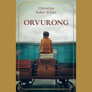 Orvurong by Christina Baker Kline