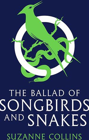 The Ballad of Songbirds and Snakes by Suzanne Collins