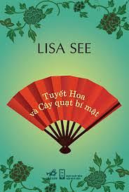 Tuyết Hoa và Cây quạt bí mật by Lisa See