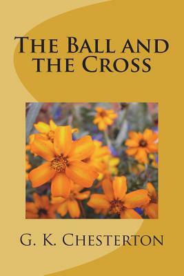 The Ball and the Cross by G.K. Chesterton