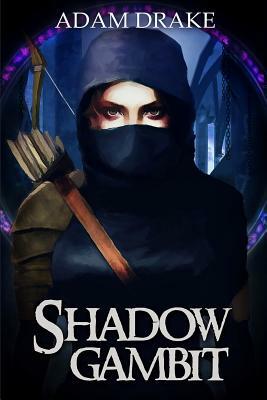 Shadow Gambit by Adam Drake