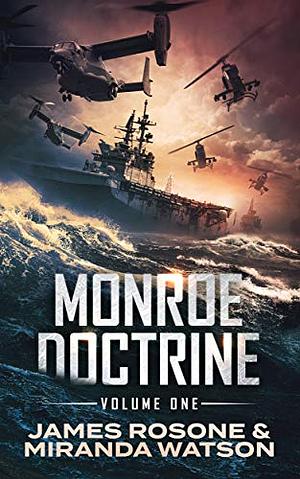 Monroe Doctrine: Volume I by Miranda Watson, James Rosone