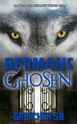 Berman's Chosen by Gretchen S. B.