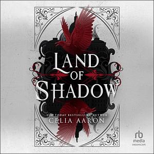 Land of Shadow by Celia Aaron