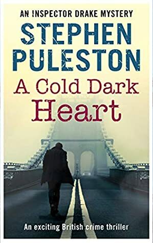 A Cold Dark Heart by Stephen Puleston