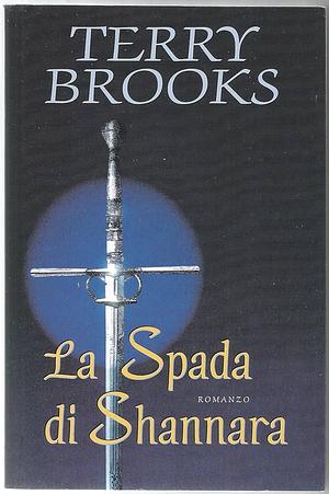 La Spada di Shannara by Terry Brooks