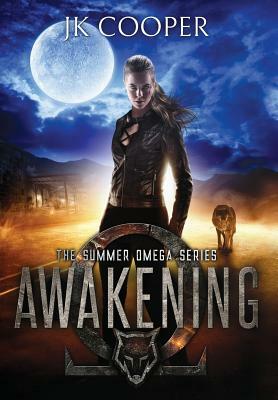 Awakening: The Summer Omega Series, Book 1 by Jk Cooper