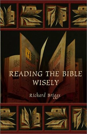 Reading The Bible Wisely by Richard S. Briggs