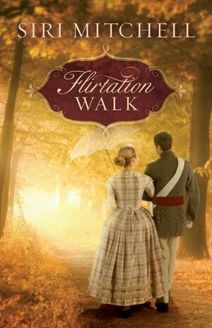 Flirtation Walk by Siri Mitchell