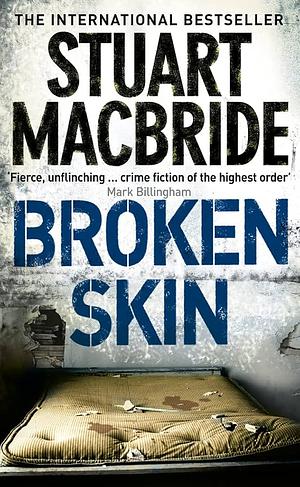 Broken Skin, Volume 3 by Stuart MacBride