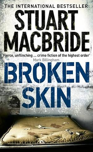 Broken Skin, Volume 3 by Stuart MacBride