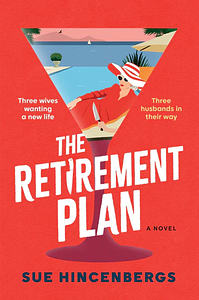 The Retirement Plan by Sue Hincenbergs