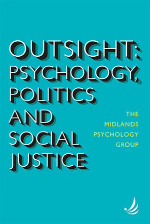 Outsight: Psychology, Politics and Social Justice by John Cromby, Penny Priest, The Midlands Psychology Group, Bob Diamond, Paula Kelly, Paul Moloney