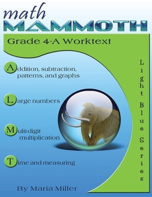 Math Mammoth Grade 4-A Worktext by Maria Miller