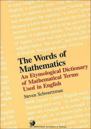 The Words of Mathematics by Steven Schwartzman