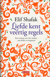 Liefde kent veertig regels by Elif Shafak