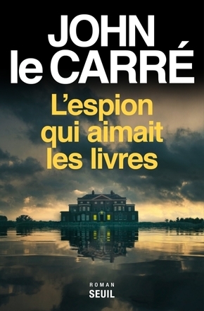 L'espion qui aimait les livres: roman by John le Carré
