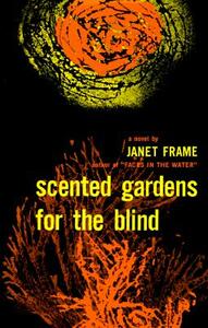 Scented Gardens for the Blind by Janet Frame