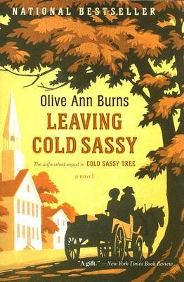 Leaving Cold Sassy: The Unfinished Sequel to Cold Sassy Tree by Olive Ann Burns