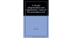 CITY GIRL by John Law, Margaret Harkness, Margaret Harkness