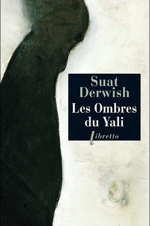 Les ombres du Yali by Suat Derviş, Suat Derviş