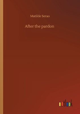 After the Pardon by Matilde Serao