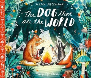 The Dog that Ate The World by Sandra Dieckmann