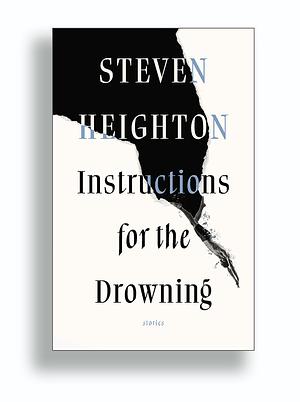 Instructions for the Drowning by Steven Heighton