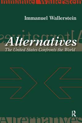 Alternatives: The United States Confronts the World by Immanuel Wallerstein