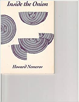 Inside the Onion by Howard Nemerov