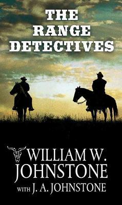 The Range Detectives by J. A. Johnstone, William W. Johnstone